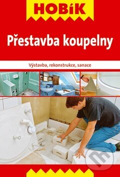 Kniha: Přestavba koupelny (Vašut). Vašut, 2011 Kniha: Přestavba koupelny (Vašut). Vašut, 2011