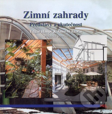 Kniha: Zimní zahrady (Anne Wiktorin a Edgar Haupt). Hel, 2002 Kniha: Zimní zahrady (Anne Wiktorin a Edgar Haupt). Hel, 2002