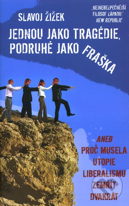 Kniha: Jednou jako tragédie, podruhé jako fraška (Slavoj Žižek). Rybka Publishers, 2011 Kniha: Jednou jako tragédie, podruhé jako fraška (Slavoj Žižek). Rybka Publishers, 2011