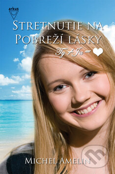 Kniha: Stretnutie na Pobreží lásky (Michel Amelin). Arkus, 2011 Kniha: Stretnutie na Pobreží lásky (Michel Amelin). Arkus, 2011