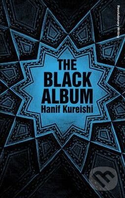 The Black Album - Hanif Kureishi, Faber and Faber, 2010