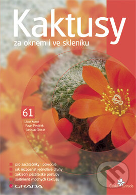 E-kniha: Kaktusy za oknem i ve skleníku (Jaroslav Šnicer, Libor Kunte a Pavel Pavlíček). Grada, 2004 E-kniha: Kaktusy za oknem i ve skleníku (Jaroslav Šnicer, Libor Kunte a Pavel Pavlíček). Grada, 2004