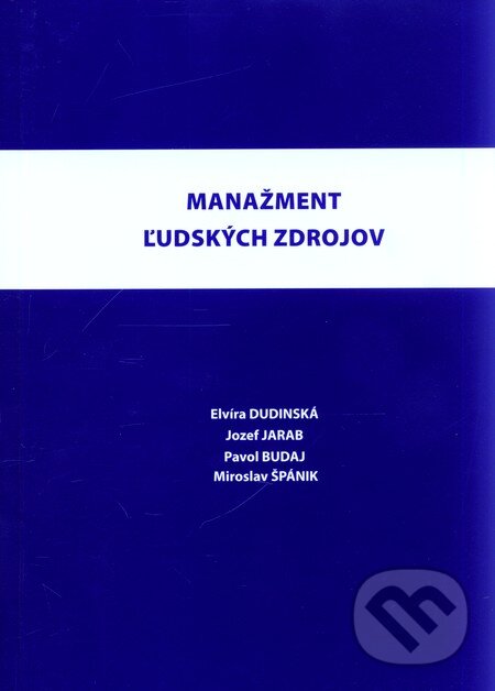 Kniha: Manažment ľudských zdrojov (Elvíra Dudinská a kolektív). Vydavateľstvo Michala Vaška, 2011 Kniha: Manažment ľudských zdrojov (Elvíra Dudinská a kolektív). Vydavateľstvo Michala Vaška, 2011