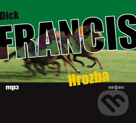 Audiokniha: Hrozba (Dick Francis). Radioservis Audiokniha: Hrozba (Dick Francis). Radioservis