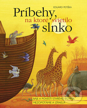 Kniha: Príbehy, na ktoré svietilo slnko (Eduard Petiška). Ottovo nakladateľstvo, 2011 Kniha: Príbehy, na ktoré svietilo slnko (Eduard Petiška). Ottovo nakladateľstvo, 2011