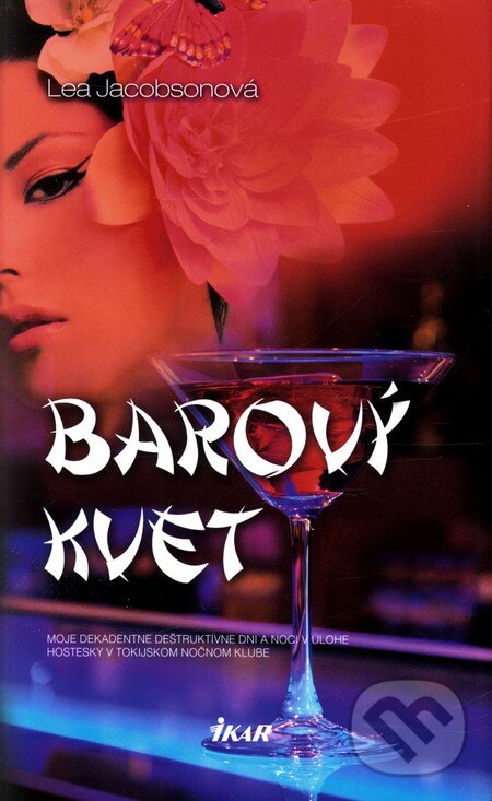 Kniha: Barový kvet (Lea Jacobsonová). Ikar, 2011 Kniha: Barový kvet (Lea Jacobsonová). Ikar, 2011