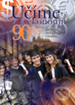 Kniha: Učíme ekonomii 90 let (Antonie Doležalová). Wolters Kluwer ČR, 2011 Kniha: Učíme ekonomii 90 let (Antonie Doležalová). Wolters Kluwer ČR, 2011