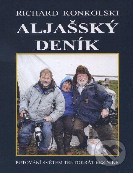Kniha: Aljašský deník (Richard Konkolski). Knihy Konkolski, 2011 Kniha: Aljašský deník (Richard Konkolski). Knihy Konkolski, 2011