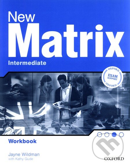 Kniha: New Matrix - Intermediate - Workbook (Gude Wildman). Oxford University Press, 2007 Kniha: New Matrix - Intermediate - Workbook (Gude Wildman). Oxford University Press, 2007