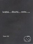 Kniha: Krátká dlouhá cesta (Fedor Gál). William Heinemann, 2008 Kniha: Krátká dlouhá cesta (Fedor Gál). William Heinemann, 2008