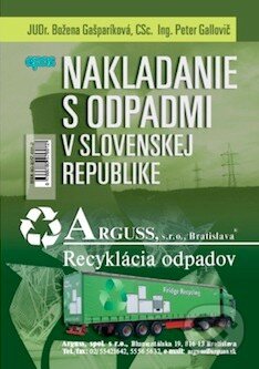 Kniha: Nakladanie s odpadmi v SR (Božena Gašparíková a Peter Gallovič). Epos, 2006 Kniha: Nakladanie s odpadmi v SR (Božena Gašparíková a Peter Gallovič). Epos, 2006