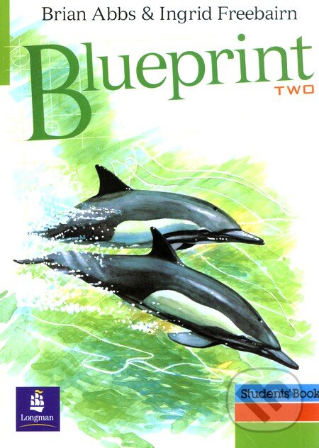 Kniha: Blueprint Two Student's Book (Brian Abbs a Ingrid Freebairn). Longman, 2011 Kniha: Blueprint Two Student's Book (Brian Abbs a Ingrid Freebairn). Longman, 2011
