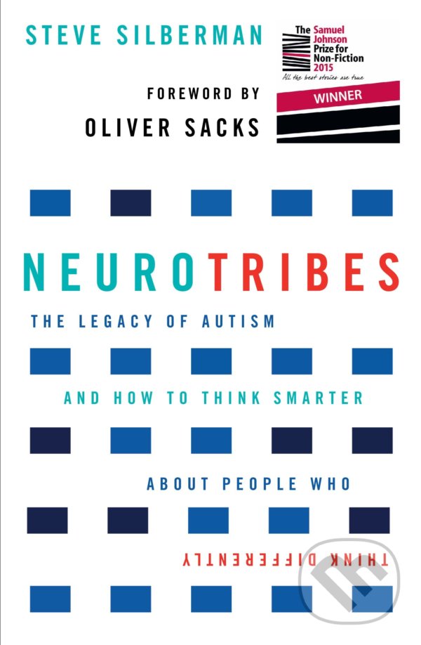 Kniha: NeuroTribes (Steve Silberman). Allen and Unwin, 2016 Kniha: NeuroTribes (Steve Silberman). Allen and Unwin, 2016