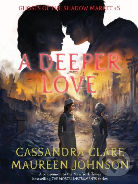 E-kniha: A Deeper Love (Cassandra Clare). Walker books, 2018 E-kniha: A Deeper Love (Cassandra Clare). Walker books, 2018