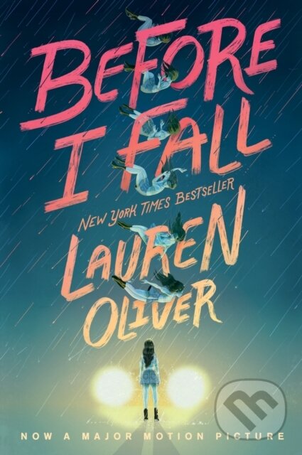 E-kniha: Before I Fall (Lauren Oliver). HarperCollins, 2010 E-kniha: Before I Fall (Lauren Oliver). HarperCollins, 2010