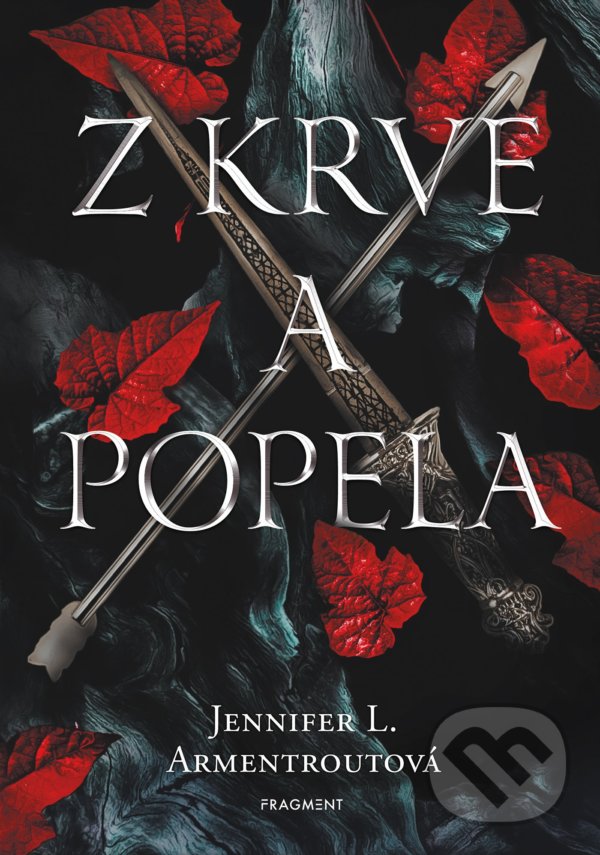 Kniha: Z krve a popela (Jennifer L. Armentrout). Nakladatelství Fragment, 2021 Kniha: Z krve a popela (Jennifer L. Armentrout). Nakladatelství Fragment, 2021