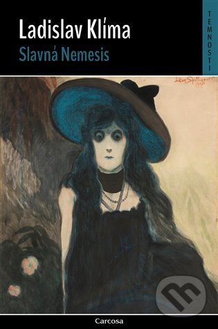 Kniha: Slavná Nemesis (Ladislav Klíma). Carcosa, 2021 Kniha: Slavná Nemesis (Ladislav Klíma). Carcosa, 2021