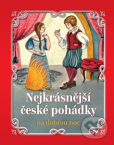 Kniha: Nejkrásnější české pohádky (SUN). SUN, 2021 Kniha: Nejkrásnější české pohádky (SUN). SUN, 2021