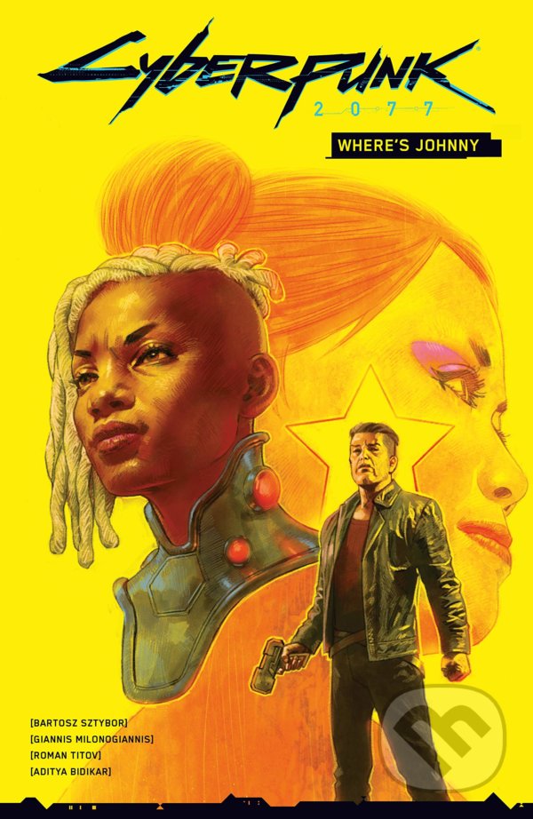 Kniha: Cyberpunk 2077: Where'S Johnny (Bartosz Sztybor, Milonogiannis Giannis a Roman Titov). Dark Horse, 2021 Kniha: Cyberpunk 2077: Where'S Johnny (Bartosz Sztybor, Milonogiannis Giannis a Roman Titov). Dark Horse, 2021