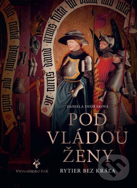 E-kniha: Pod vládou ženy (Daniela Dvořáková). Rak E-kniha: Pod vládou ženy (Daniela Dvořáková). Rak