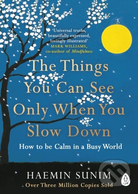 E-kniha: The Things You Can See Only When You Slow Down (Chi-Young Kim a Haemin Sunim). Penguin Books, 2017 E-kniha: The Things You Can See Only When You Slow Down (Chi-Young Kim a Haemin Sunim). Penguin Books, 2017