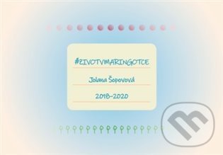 Kniha: Život v maringotce (Jolana Šopovová). JŠ, 2021 Kniha: Život v maringotce (Jolana Šopovová). JŠ, 2021