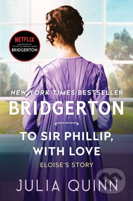 E-kniha: To Sir Phillip, With Love (Julia Quinn). HarperCollins, 2017 E-kniha: To Sir Phillip, With Love (Julia Quinn). HarperCollins, 2017