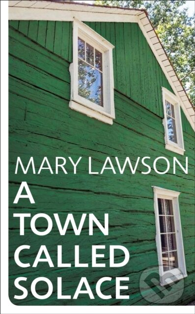 E-kniha: A Town Called Solace (Mary Lawson). Random House, 2021 E-kniha: A Town Called Solace (Mary Lawson). Random House, 2021