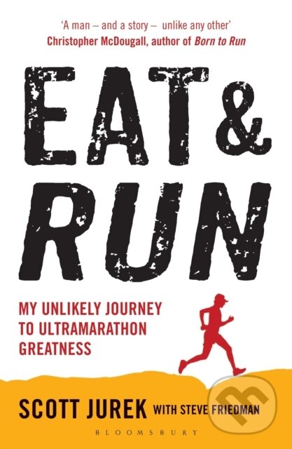 E-kniha: Eat and Run (Scott Jurek a Steve Friedman). Bloomsbury, 2012 E-kniha: Eat and Run (Scott Jurek a Steve Friedman). Bloomsbury, 2012