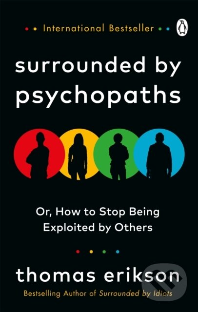 E-kniha: Surrounded by Psychopaths (Thomas Erikson). Ebury Publishing, 2020 E-kniha: Surrounded by Psychopaths (Thomas Erikson). Ebury Publishing, 2020