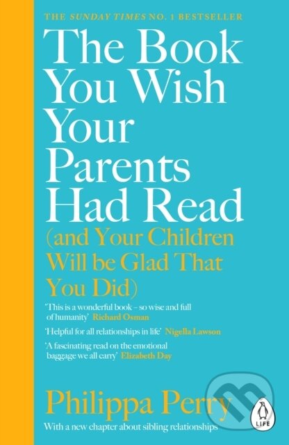 E-kniha: The Book You Wish Your Parents Had Read (Philippa Perry). Penguin Books, 2019 E-kniha: The Book You Wish Your Parents Had Read (Philippa Perry). Penguin Books, 2019