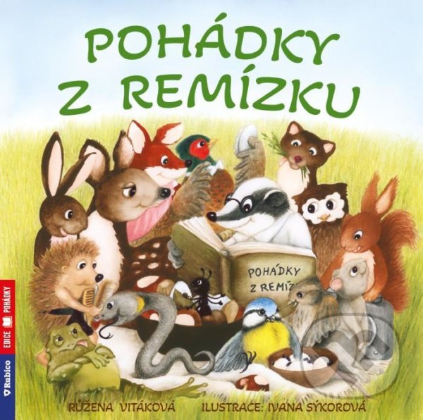 Kniha: Pohádky z remízku (Růžena Vitáková). Rubico, 2021 Kniha: Pohádky z remízku (Růžena Vitáková). Rubico, 2021
