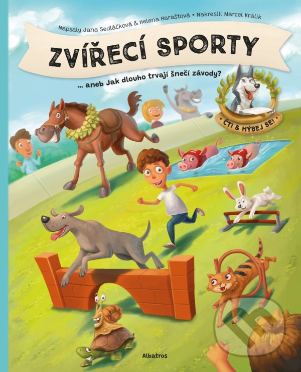 Kniha: Zvířecí sporty (Helena Haraštová a Jana Sedláčková). Albatros CZ, 2021 Kniha: Zvířecí sporty (Helena Haraštová a Jana Sedláčková). Albatros CZ, 2021