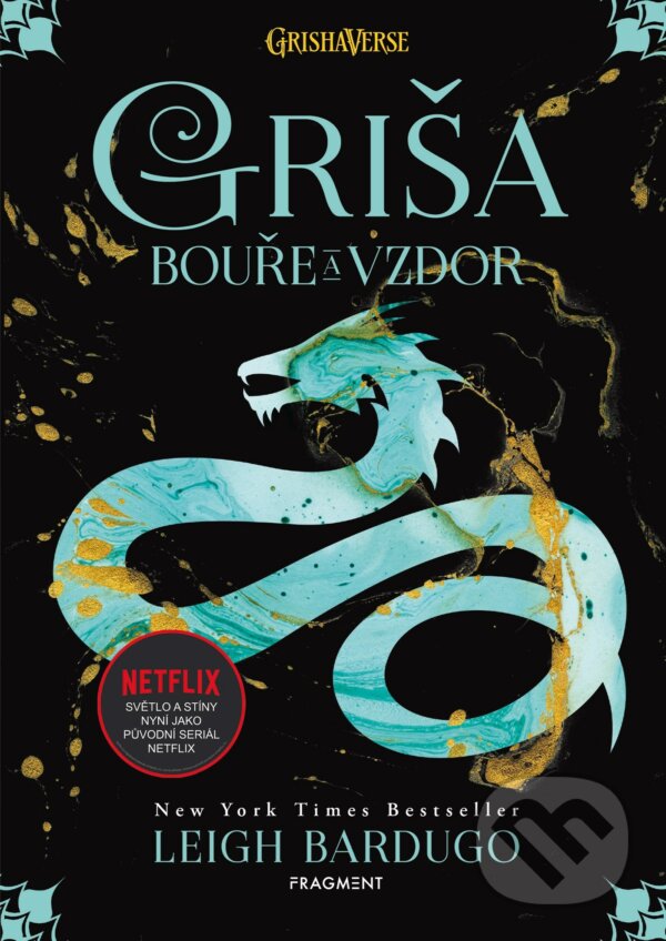 E-kniha: Griša: Bouře a vzdor (Leigh Bardugo). Nakladatelství Fragment, 2021 E-kniha: Griša: Bouře a vzdor (Leigh Bardugo). Nakladatelství Fragment, 2021