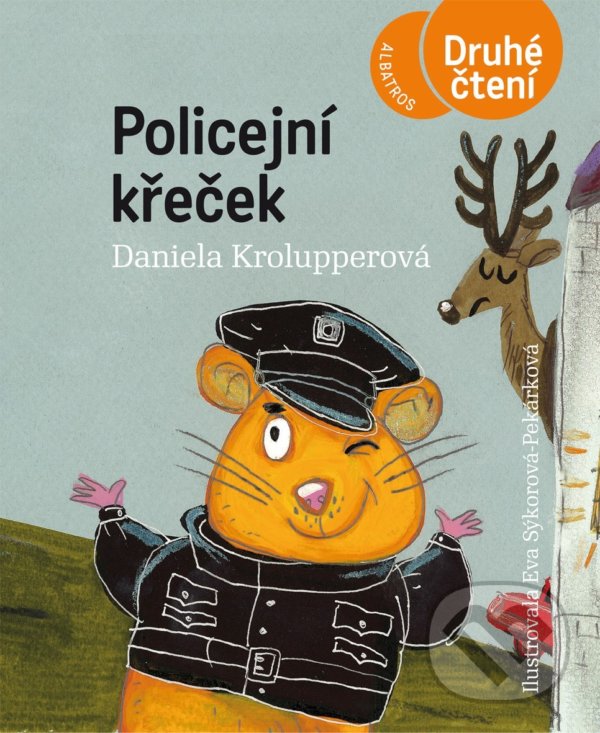 Kniha: Policejní křeček (Daniela Krolupperová). Albatros CZ, 2021 Kniha: Policejní křeček (Daniela Krolupperová). Albatros CZ, 2021