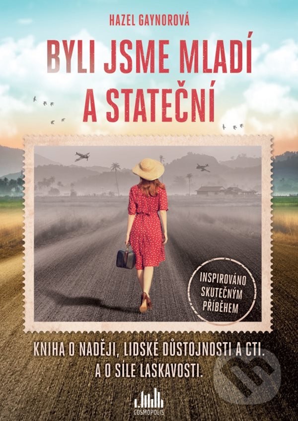 Kniha: Byli jsme mladí a stateční (Hazel Gaynor). Cosmopolis, 2021 Kniha: Byli jsme mladí a stateční (Hazel Gaynor). Cosmopolis, 2021