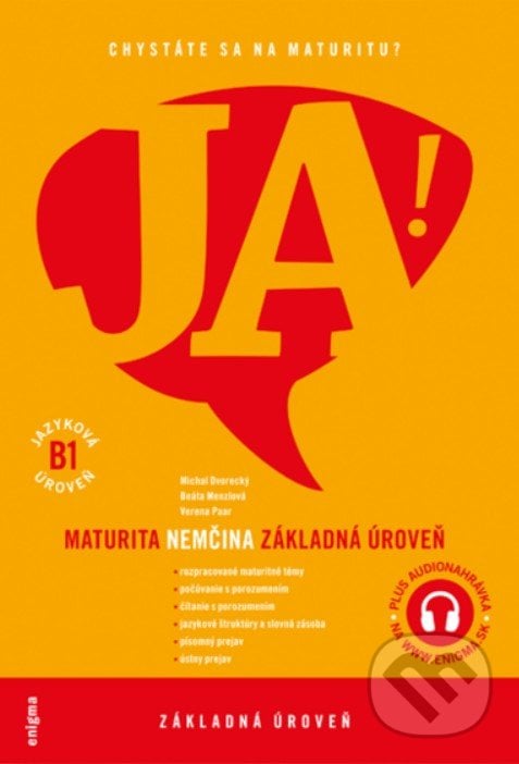 JA! Nemčina - maturita - základná úroveň (B1) - Michal Dvorecký, Beáta Menzlová, Verena Paar, Enigma, 2021