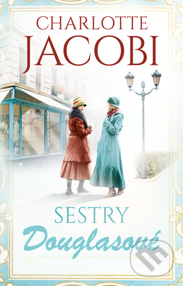 Kniha: Sestry Douglasové (Charlotte Jacobi). Tatran, 2021 Kniha: Sestry Douglasové (Charlotte Jacobi). Tatran, 2021