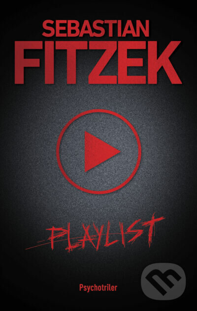 Kniha: Playlist (Sebastian Fitzek). Tatran, 2024 Kniha: Playlist (Sebastian Fitzek). Tatran, 2024