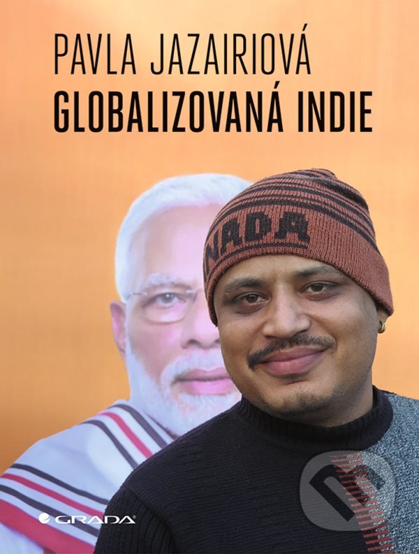Kniha: Globalizovaná Indie (Pavla Jazairi). Grada, 2021 Kniha: Globalizovaná Indie (Pavla Jazairi). Grada, 2021