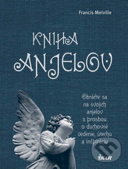 Kniha: Kniha anjelov (Francis Melville). Ikar, 2011 Kniha: Kniha anjelov (Francis Melville). Ikar, 2011
