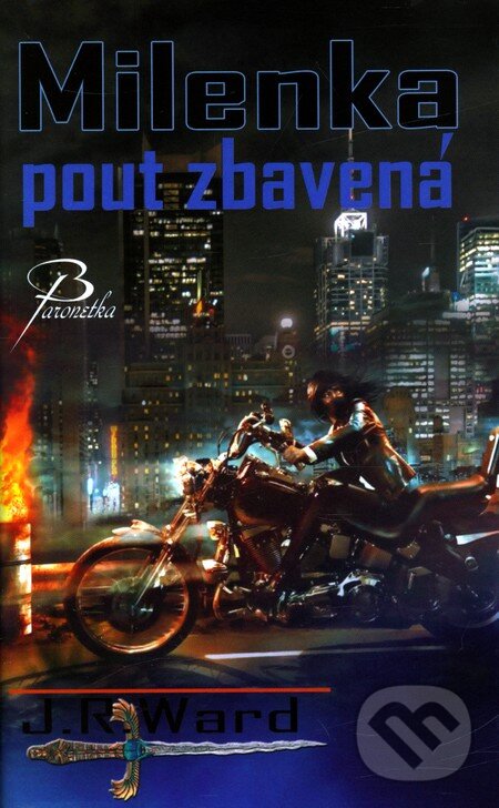 Kniha: Bratrstvo černé dýky 9 - Milenka pout zbavená (J.R. Ward). Baronet, 2011 Kniha: Bratrstvo černé dýky 9 - Milenka pout zbavená (J.R. Ward). Baronet, 2011