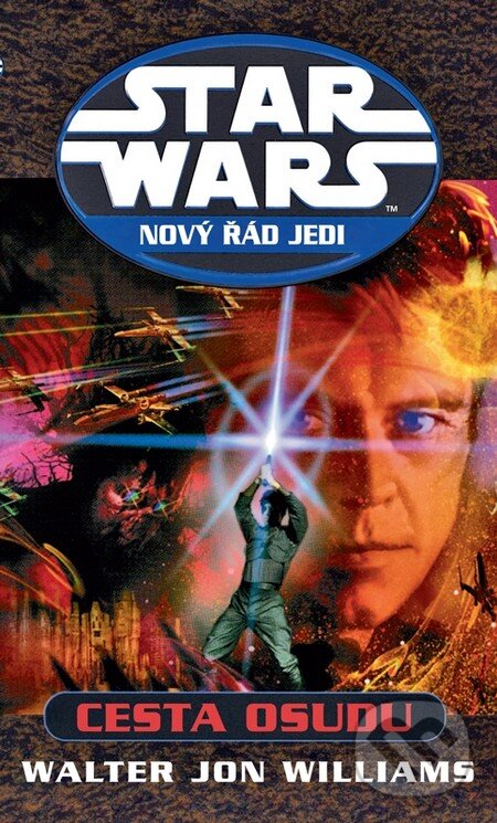 Kniha: Star Wars: Nový řád Jedi (Walter Jon Williams). Egmont ČR, 2011 Kniha: Star Wars: Nový řád Jedi (Walter Jon Williams). Egmont ČR, 2011