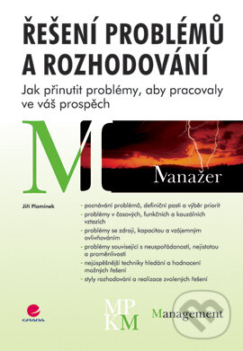 E-kniha: Řešení problémů a rozhodování (Jiří Plamínek). Grada, 2008 E-kniha: Řešení problémů a rozhodování (Jiří Plamínek). Grada, 2008