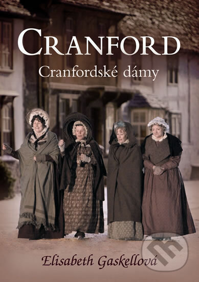 Kniha: Cranfordské dámy (Elizabeth Gaskell). XYZ, 2011 Kniha: Cranfordské dámy (Elizabeth Gaskell). XYZ, 2011