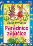 Kniha: Parádnice zajačice (Jozef Pavlovič). Ikar, 2011 Kniha: Parádnice zajačice (Jozef Pavlovič). Ikar, 2011