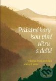 Kniha: Prázdné hory jsou plné větru a deště (DharmaGaia). DharmaGaia, 2002 Kniha: Prázdné hory jsou plné větru a deště (DharmaGaia). DharmaGaia, 2002