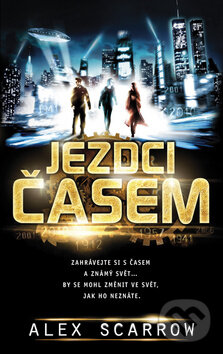 Kniha: Jezdci časem (Alex Scarrow). BB/art, 2011 Kniha: Jezdci časem (Alex Scarrow). BB/art, 2011