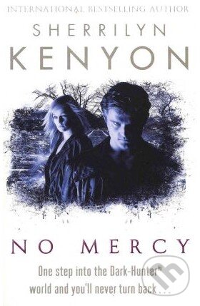 Kniha: No Mercy (Sherrilyn Kenyon). Piatkus, 2011 Kniha: No Mercy (Sherrilyn Kenyon). Piatkus, 2011