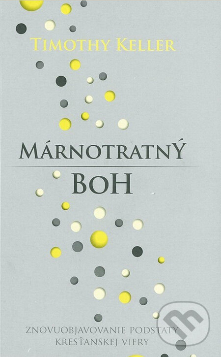 Kniha: Márnotratný Boh (Timothy Keller). Slovenské evanjelizačné stredisko (EVS), 2011 Kniha: Márnotratný Boh (Timothy Keller). Slovenské evanjelizačné stredisko (EVS), 2011